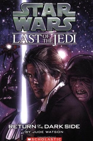 Star Wars Last of the Jedi, Return of the Dark Side (Star Wars: the Last of the Jedi, Band 6)