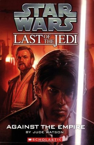 Against the Empire (Star Wars: the Last of the Jedi, Band 8)