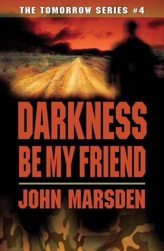 Darkness Be My Friend (The Tomorrow Series, Band 4)