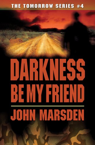 Darkness Be My Friend (The Tomorrow Series, Band 4)