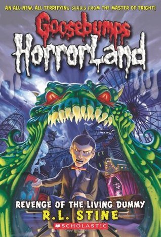Revenge of the Living Dummy (Goosebumps Horrorland #1): Volume 1