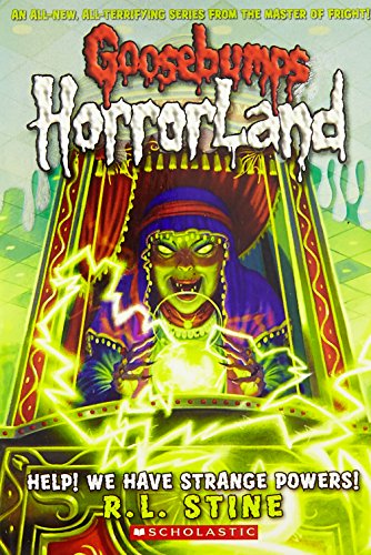 Help! We Have Strange Powers! (Goosebumps Horrorland #10): Volume 10