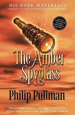 The Amber Spyglass: Winner of the Whitbread Children's Book Award 2001 (His Dark Materials, Band 3)