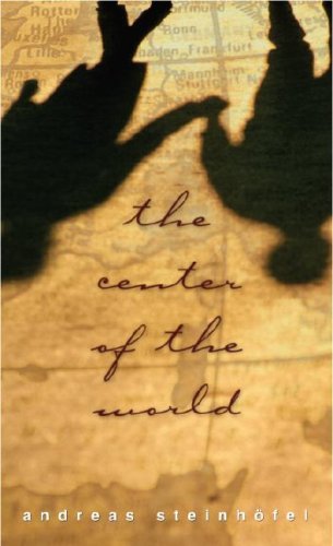 The Center of the World: Winner of the Jugendbuchpreis Buxtehuder Bulle 1998 and of IBBY Ehrenliste 2000