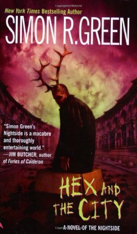 Hex and the City: A Novel of the Nightside (A Nightside Book, Band 4)