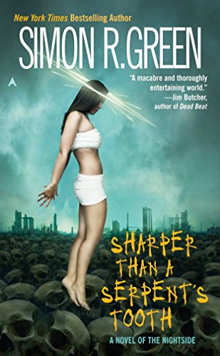 Sharper Than a Serpent's Tooth: A Novel of the Nightside (A Nightside Book, Band 6)
