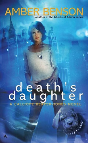 Death's Daughter: A Callipe Reaper-Jones Novel (A Calliope Reaper-Jones Novel, Band 1)