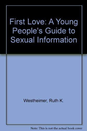 First Love: A Young People's Guide to Sexual Information