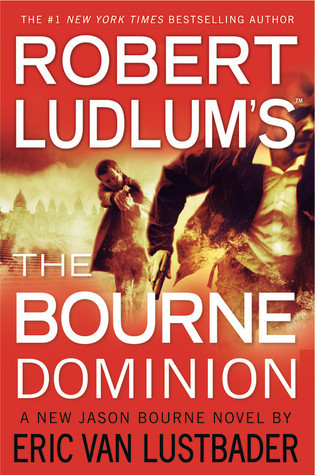 Robert Ludlum's (TM) The Bourne Dominion (Jason Bourne Series, 9)