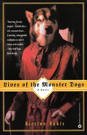 Lives of the Monster Dogs: A Novel