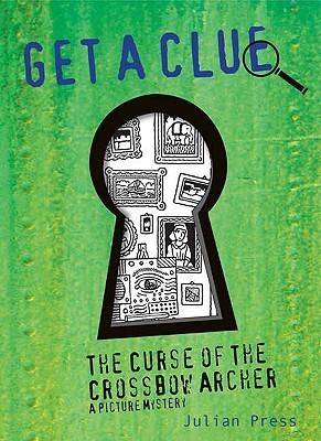 The Curse of the Crossbow Archer #4 (Get a Clue, Band 4)