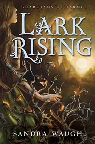 Lark Rising (Guardians of Tarnec, Band 1)
