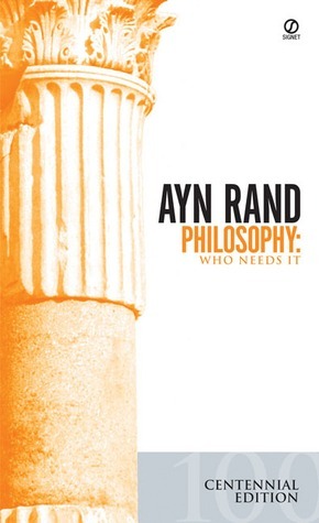 Philosophy: Who Needs It (Ayn Rand Library)