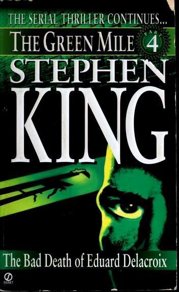 Green Mile book 4: The Bad Death of Eduard Delacroix: The Green Mile, Part 4