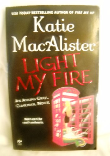 Light My Fire: An Aisling Grey, Guardian, Novel