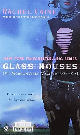 Glass Houses: The Morganville Vampires, Book I