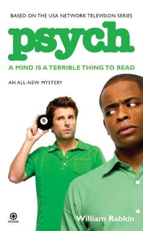 Psych: a Mind is a Terrible Thing to Read: An All-New Mystery