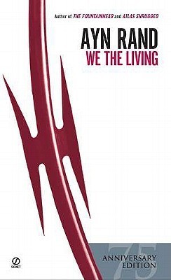 We the Living (75th-Anniversary Edition): Ayn Rand