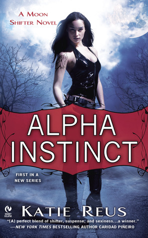 Alpha Instinct: A Moon Shifter Novel (Moon Shifter Series, Band 1)