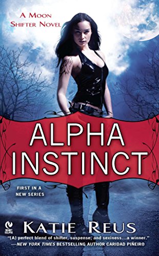 Alpha Instinct: A Moon Shifter Novel (Moon Shifter Series, Band 1)