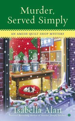 Murder, Served Simply (Amish Quilt Shop Mystery, Band 3)