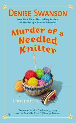 Murder of a Needled Knitter (Scumble River Mystery, Band 17)