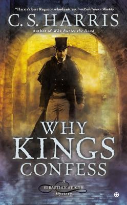 Why Kings Confess (Sebastian St. Cyr Mystery, Band 9)