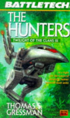 Battletech 35: The Hunters: Twilight of the Clans 3: Twilight of the Clans Iii