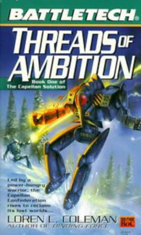 Battletech 44: Threads of Ambition: Book 1 of the Capellan Solution