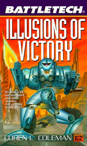 Battletech 47: Illusions of Victory