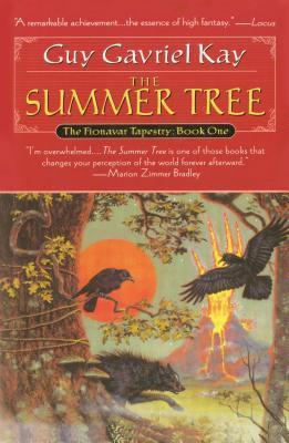 The Summer Tree (Fionavar Tapestry, Band 1)