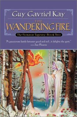 The Wandering Fire (Fionavar Tapestry, Band 2)
