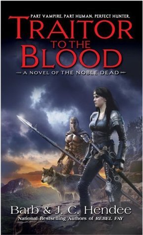 Traitor to the Blood (A Novel of the Noble Dead)