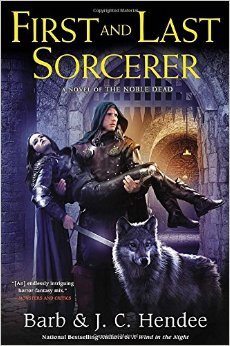First and Last Sorcerer: A Novel of the Noble Dead