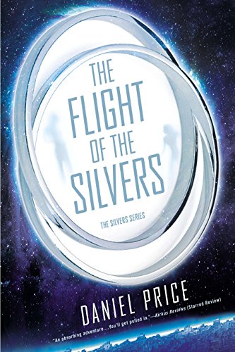 The Flight of the Silvers: The Silvers Book One (The Silvers Series, Band 1)