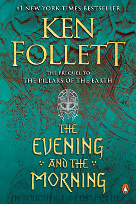 The Evening and the Morning: A Novel (Kingsbridge, Band 4)