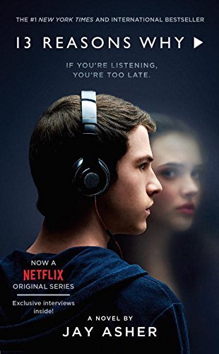 13 Reasons Why: If you're listening you're too late. A Novel. Exclusive interviews inside