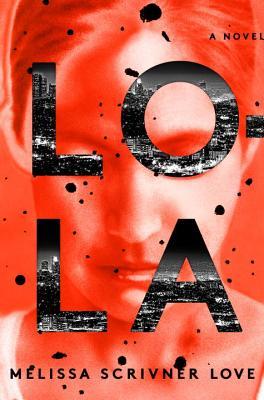 Lola: A Novel (The Lola Vasquez Novels, Band 1)
