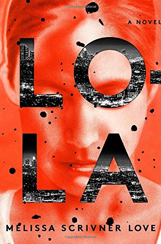 Lola: A Novel (The Lola Vasquez Novels, Band 1)