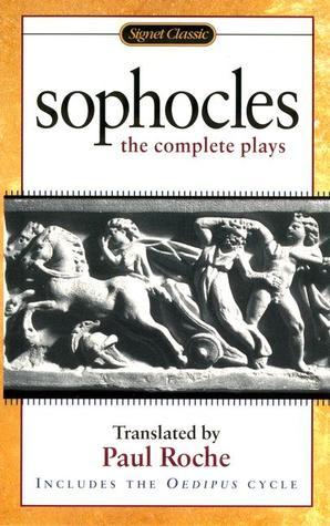 Sophocles: The Complete Plays (Signet Classics)