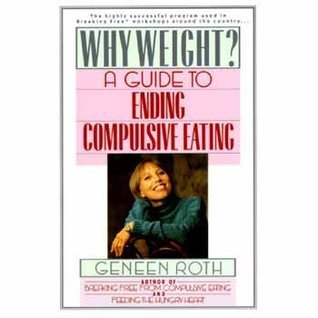 Why Weight?: A Workbook for Ending Compulsive Eating