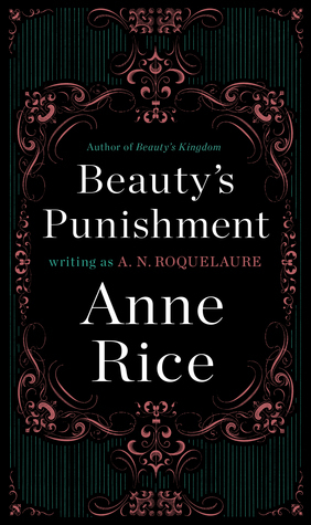 Beauty's Punishment: A Novel (A Sleeping Beauty Novel, Band 2)