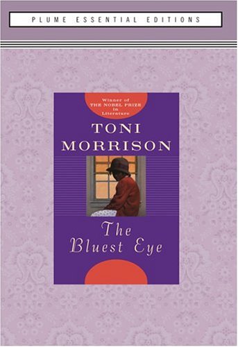 The Bluest Eye: (Plume Essential Edition) (Plume Essential Editions)
