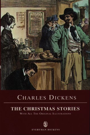 The Christmas Stories: With All the Original Illustrations (Everyman Dickens)