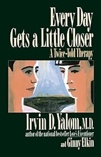 Every Day Gets A Little Closer: A Twice-Told Therapy