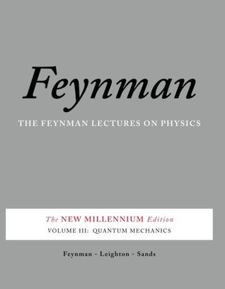 The Feynman Lectures on Physics, Vol. III: The New Millennium Edition: Quantum Mechanics (Feynman Lectures on Physics (Paperback))