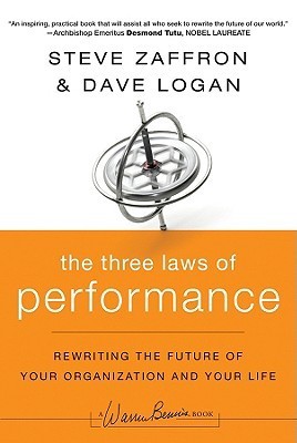 The Three Laws of Performance: Rewriting the Future of Your Organization and Your Life (J-b Warren Bennis Series)