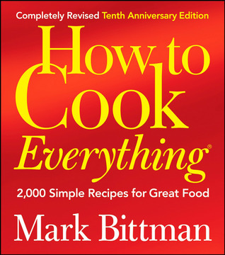 How to Cook Everything: 2nd Edition Special Edition (no rebate offer; no sticker): 2,000 Simple Recipes for Great Food