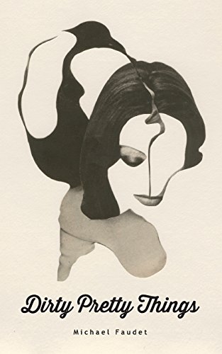 Faudet, F: Dirty Pretty Things