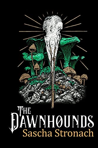 The Dawnhounds (Against the Quiet, Band 1)